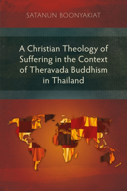 Christian Theology of Suffering in the Context of Theravada Buddhism in Thailand