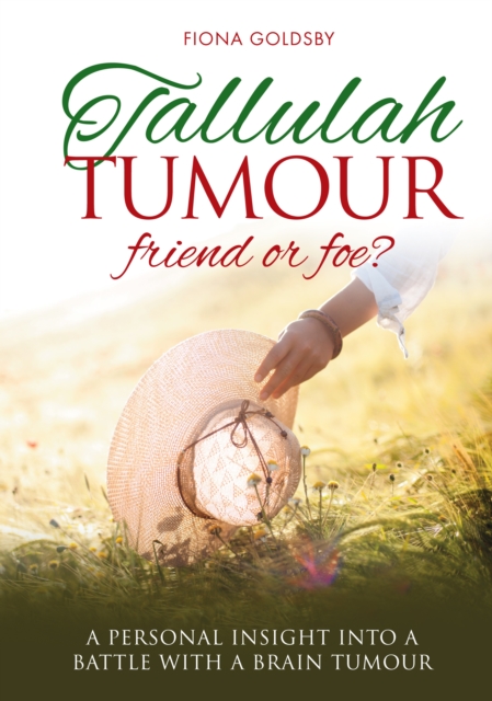 Tallulah Tumour - Friend or Foe?