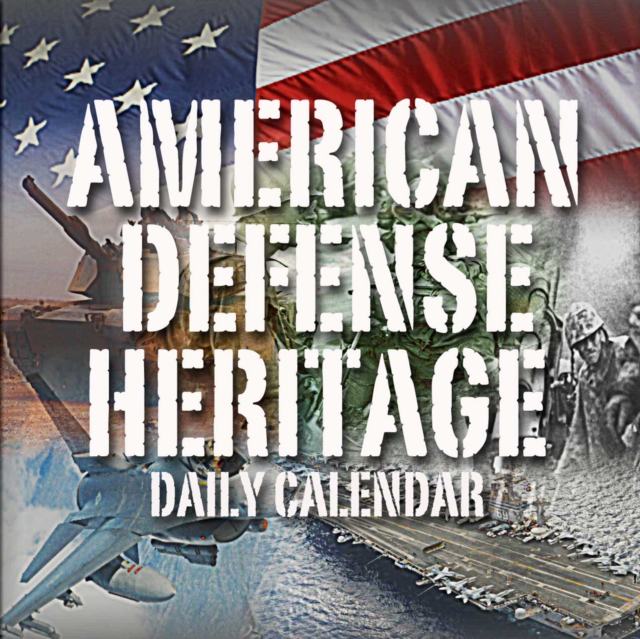 American Defense Heritage Daily Calendar