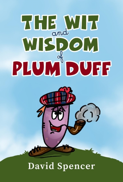 Wit And Wisdom Of Plum Duff