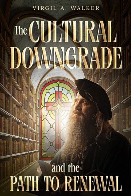 Cultural Downgrade and the Path to Renewal