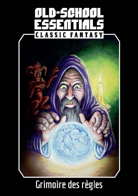Old School Essentials - Fantasy classique : Grimoire des règles