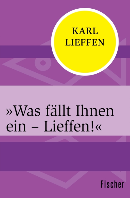 »Was fällt Ihnen ein – Lieffen!«