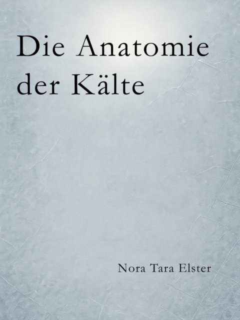 Die Anatomie der Kalte