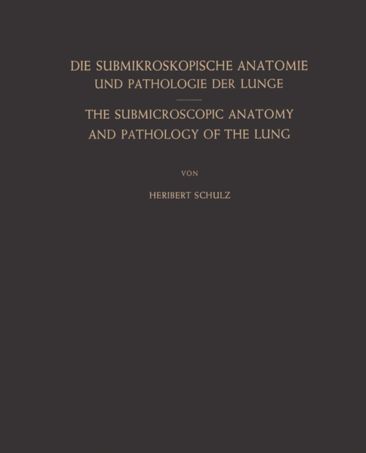Die Submikroskopische Anatomie und Pathologie der Lunge / The Submicroscopic Anatomy and Pathology of the Lung