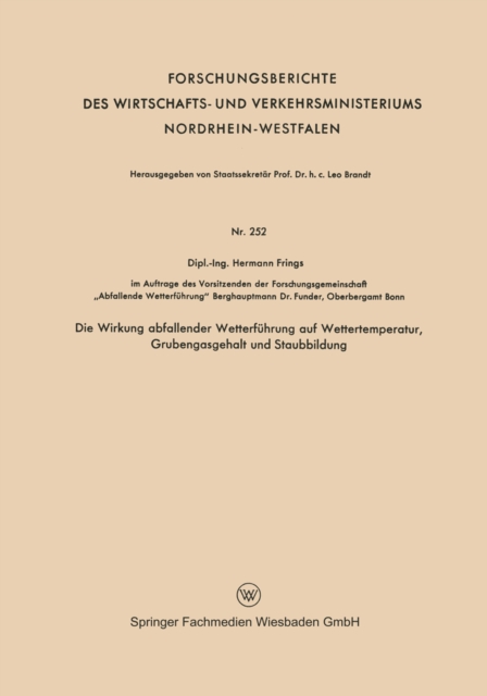 Die Wirkung abfallender Wetterführung auf Wettertemperatur, Grubengasgehalt und Staubbildung