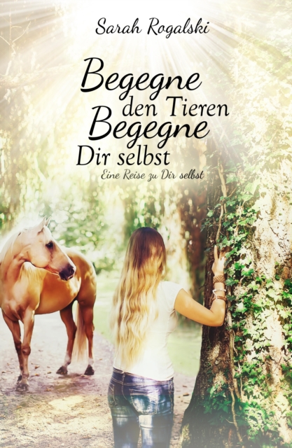 Begegne den Tieren, begegne Dir selbst