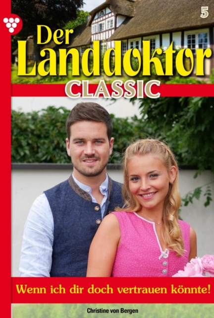 Der Landdoktor Classic 5 – Arztroman