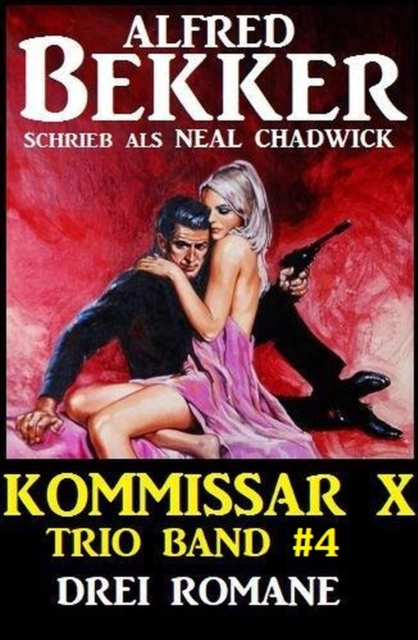 Kommissar X Trio Band 4 - Drei Romane