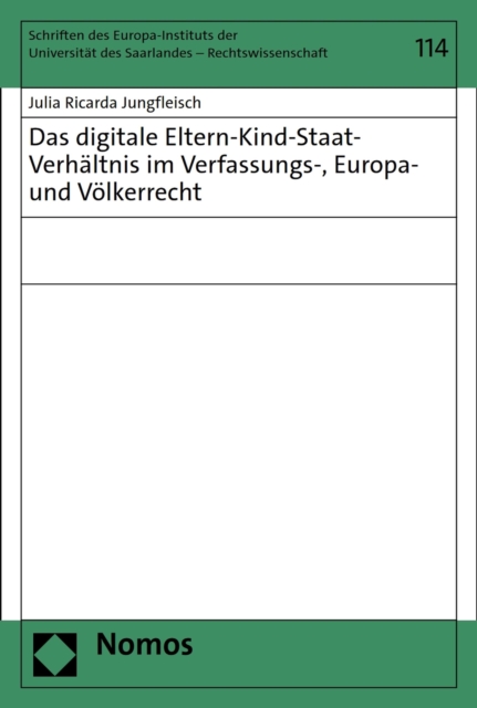 Das digitale Eltern-Kind-Staat-Verhältnis im Verfassungs-, Europa- und Völkerrecht
