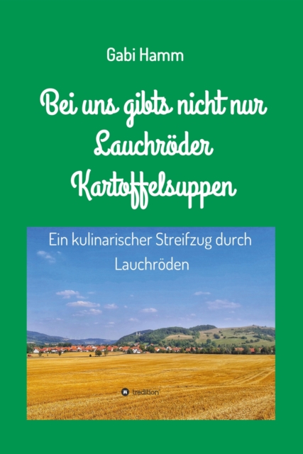 Bei uns gibt's nicht nur Lauchröder Kartoffelsuppen