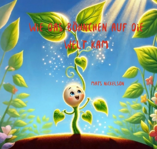 Wie das Böhnchen auf die Welt kam