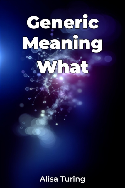 Generic Meaning What