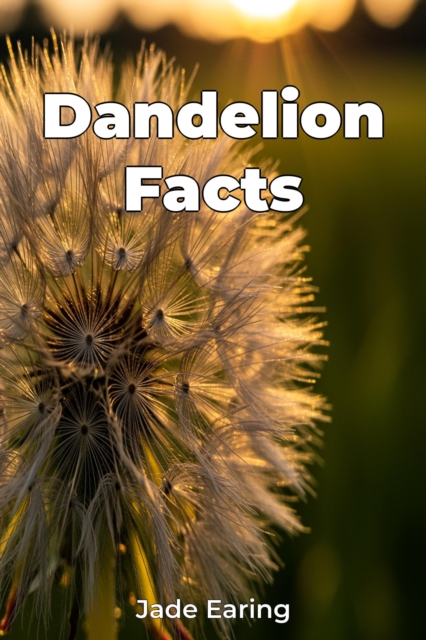 Dandelion Facts