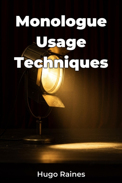 Monologue Usage Techniques