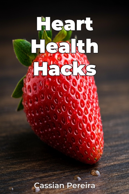 Heart Health Hacks