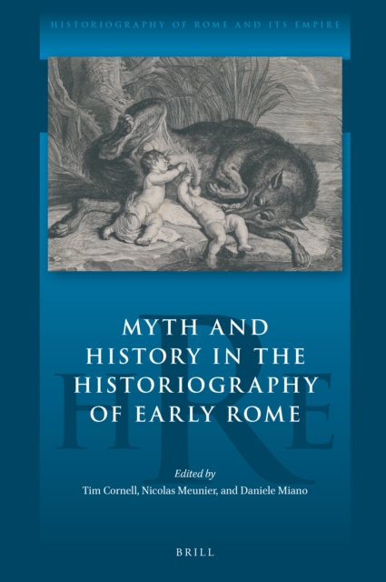 Myth and History in the Historiography of Early Rome