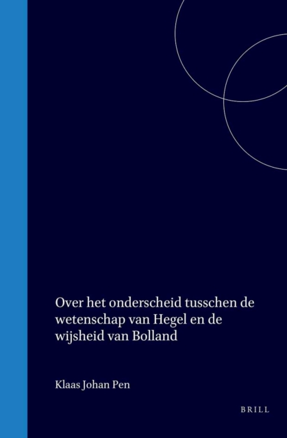 Over het onderscheid tusschen de wetenschap van Hegel en de wijsheid van Bolland