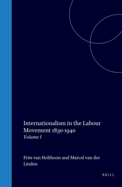 Internationalism in the Labour Movement 1830-1940