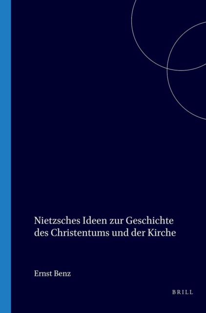Nietzsches Ideen zur Geschichte des Christentums und der Kirche