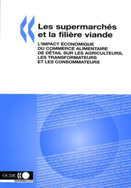 Les supermarches et la filiere viande L'impact economique du commerce alimentaire de detail sur les agriculteurs, les transformateurs et les consommateurs