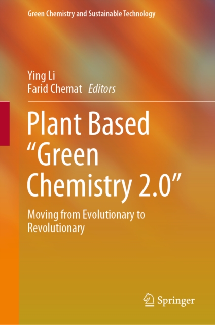 Plant Based "e;Green Chemistry 2.0"e;