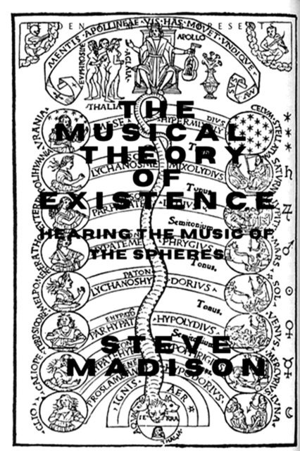 Musical Theory of Existence: Hearing the Music of the Spheres