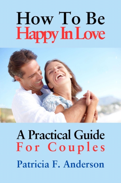 How To Be Happy In Love