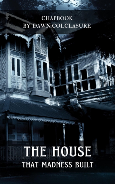 House That Madness Built