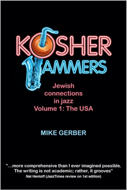 Kosher Jammers: Jewish connections in jazz Volume 1 - the USA