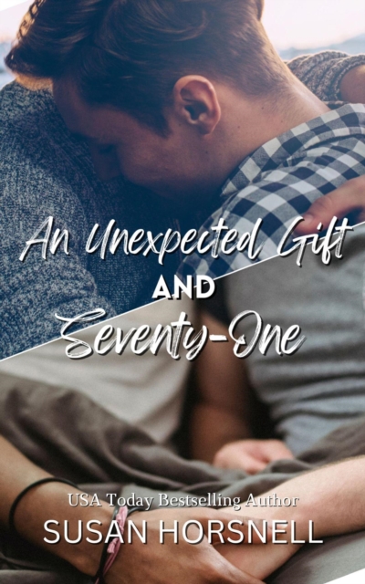 Unexpected Gift and Seventy-One