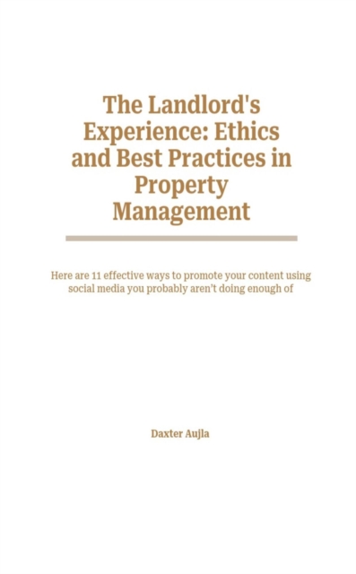 Landlord's Experience: Ethics and Best Practices in Property Management