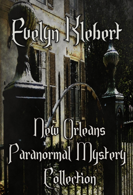 New Orleans Paranormal Mystery Collection: Volume 1 - 3