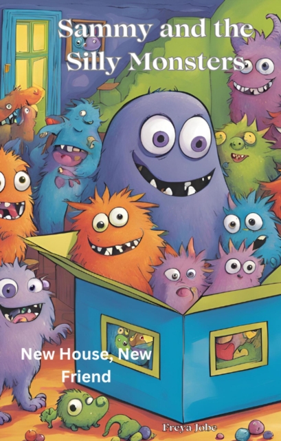 Sammy and the Silly Monsters - New House, New Friends