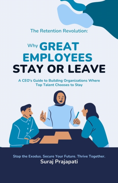 Retention Revolution:  Why Great Employees  Stay or Leave