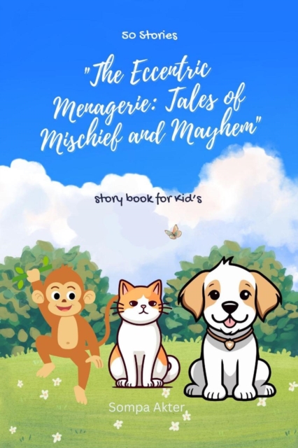 Eccentric Menagerie: Tales of Mischief and Mayhem