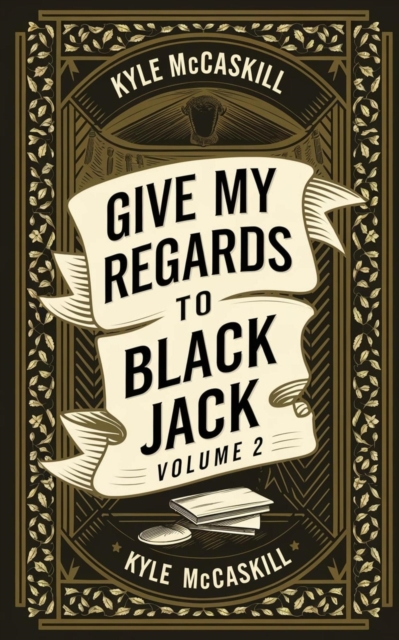 Give My Regards To Black Jack: Volume 2