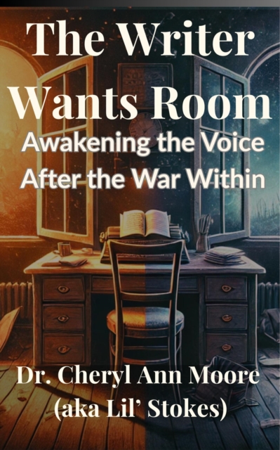 Writer Wants Room: Awakening the Voice After the War Within
