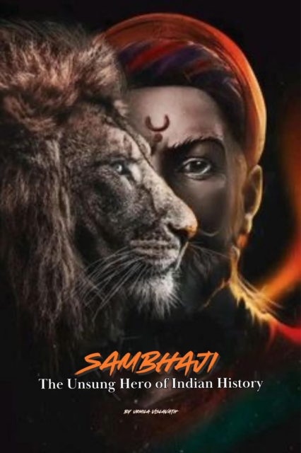 Sambhaji: The Unsung Hero Of Indian History