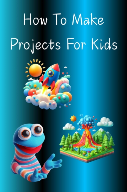 How To Make Projects For Kids