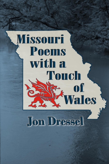 Missouri Poems, With a Touch of Wales