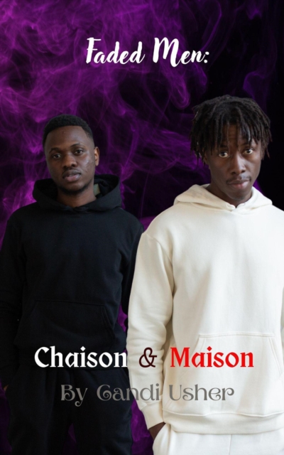 Faded Men: Chaison and Maison