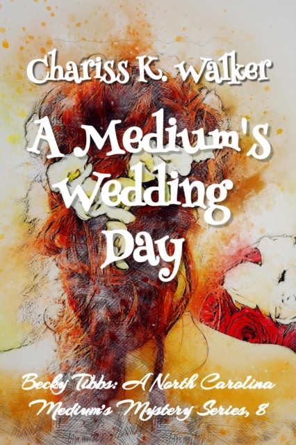 Medium's Wedding Day: A Cozy Ghost Mystery