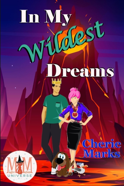 In My Wildest Dreams: Magic and Mayhem Universe