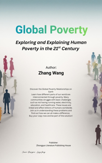 Global Poverty:  Exploring and Explaining Human Poverty in the 21st Century
