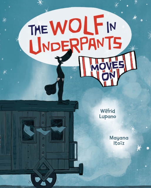 Wolf in Underpants Moves On