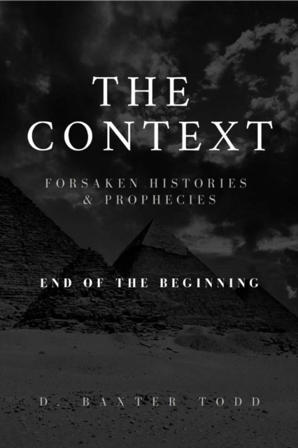 Context, Foresaken Histories & Prophecies