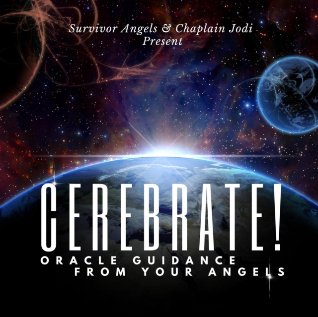 Cerebrate!                                                          Oracle Guidance From Your Angels