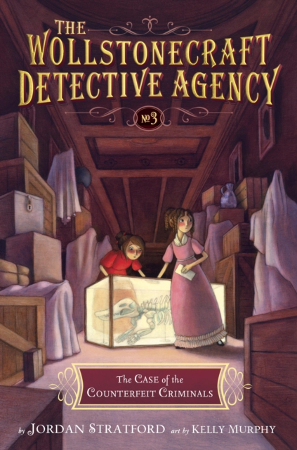 Case of the Counterfeit Criminals (The Wollstonecraft Detective Agency, Book3)