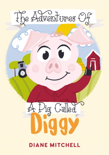 Adventures Of A Pig Called Diggy